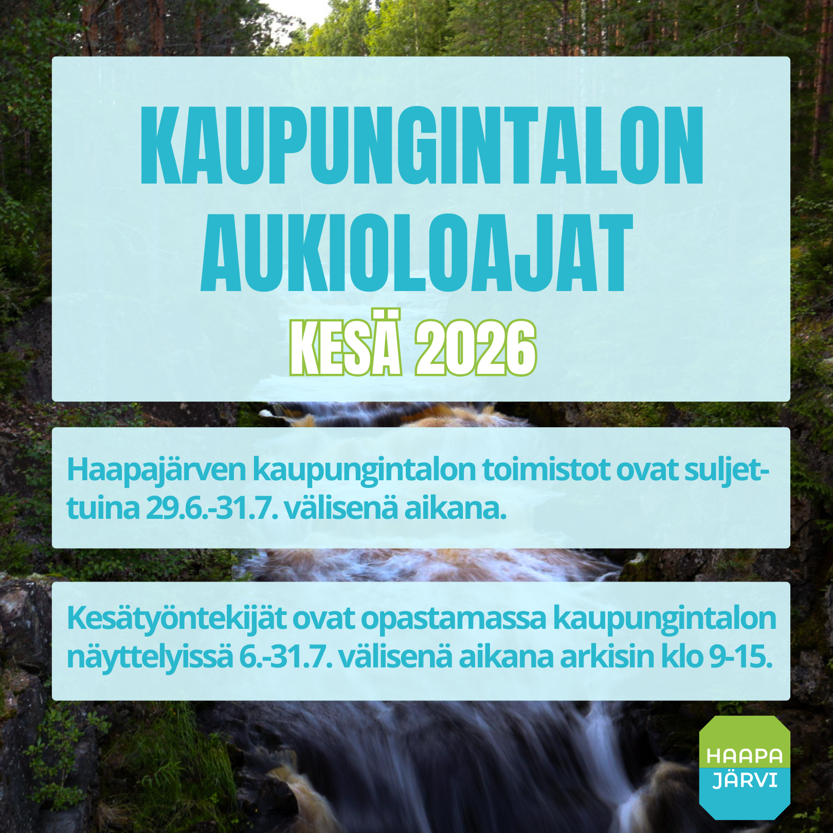 Haapajärven kaupungintalon toimistot ovat suljettuina 29.6.-31.7. välisenä aikana. Kesätyöntekijät ovat opastamassa kaupungintalon näyttelyissä 6.-31.7. välisenä aikana arkisin klo 9-15.