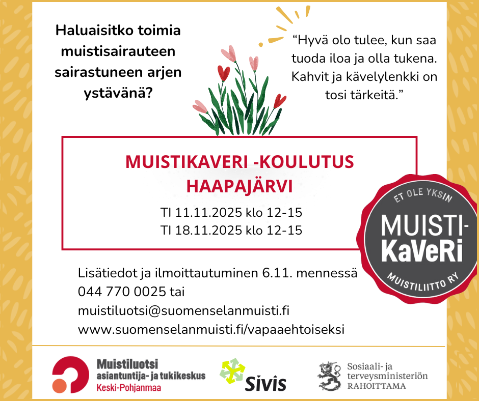 Muistikaveri -koulutus Haapajärvellä Lisätiedot ja ilmoittautuminen 6.11. mennessä  044 770 0025 tai  muistiluotsi@suomenselanmuisti.fi