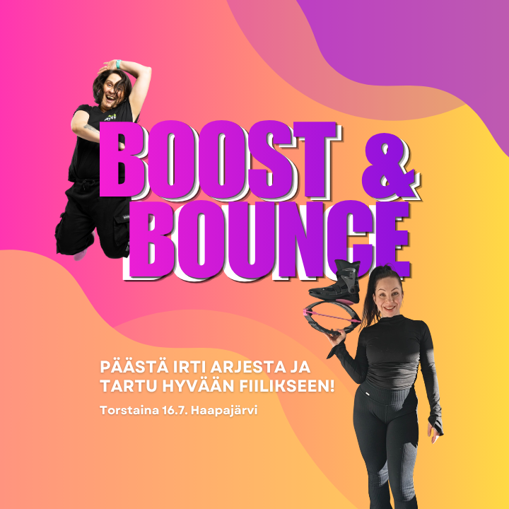 Boost & Bounce - Päästä irti arjesta ja tartu hyvään fiilikseen 