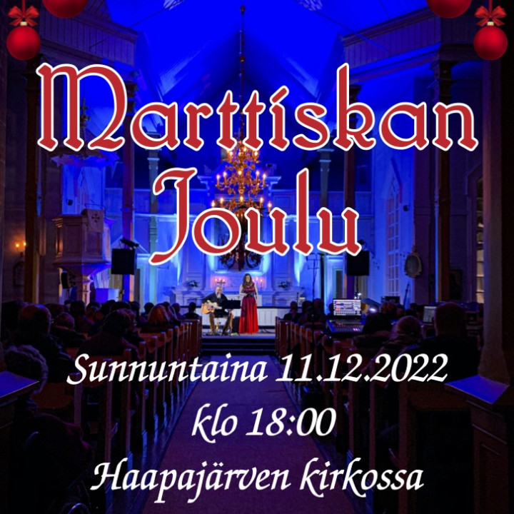 Marttiskan Joulu, 11.12.2022 Haapajärven kirkossa, Ohjelma 15€